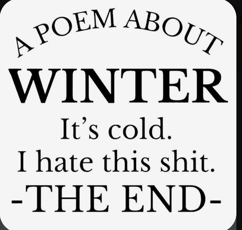 Cold Outside Quotes Humor, Cold Humor Weather, I Hate Winter Humor, Its Cold Outside Funny Humor, Cold Weather Funny Humour, Too Cold Humor Winter, Cold Weather Memes Humor, Stay Warm Quotes Cold Weather, Cold Outside Humor