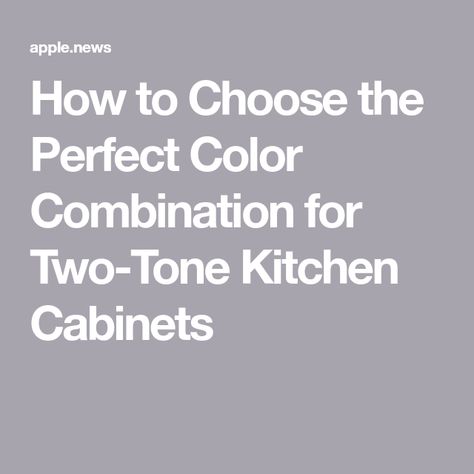 How to Choose the Perfect Color Combination for Two-Tone Kitchen Cabinets Two Tone Kitchen Cabinets Color Combinations Colour Palettes, Two Tone Cabinets Kitchen, 2 Toned Kitchen Cabinets, 2 Tone Kitchen Cabinets, Two Tone Cabinets Color Combos, Two Tone Kitchen Cabinets Color Combinations, Kitchen Cabinets Color Combination, Top Kitchen Trends, Two Tone Cabinets