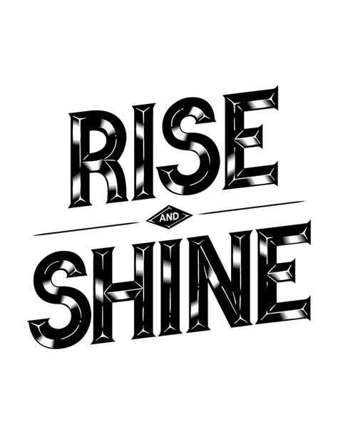 Rise & Shine by David Sanden, via Behance Three Word Quotes, Typography Served, Quotes Arabic, Type Treatments, Motivational Prints, Rise And Shine, Three Words, Vintage Typography, Typography Letters