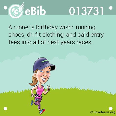 A runner's birthday wish:  running shoes, dri fit clothing, and paid entry fees into all of next years races. Birthday Running Quotes, Runners Birthday Wishes, I Am A Runner Quotes, Lovely Runner Quotes, Happy 55th Birthday, Running Friends, Marathon Memes Funny, First Marathon, 55th Birthday