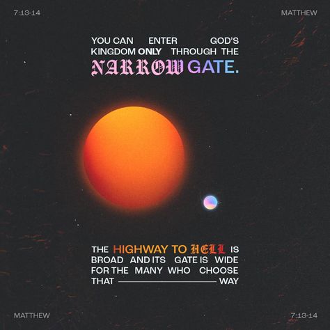 Matthew 7:13-14 “Enter by the narrow gate. For the gate is wide and the way is easy that leads to destruction, and those who enter by it are many. For the gate is narrow and the way is hard that leads to life, and th | English Standard Version 2016 (ESV) | Download The Bible App Now The Narrow Gate, New American Standard Bible, Amplified Bible, Bible Challenge, Highway To Hell, Audio Bible, Bible Versions, Daily Verses, Daily Bible Verse