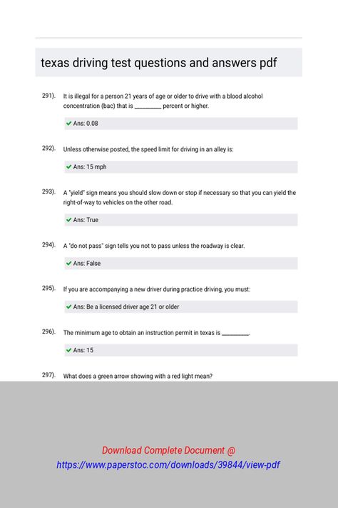 texas driving test questions and answers pdf 
 It is illegal for a person 21 years of age or older to drive with a blood alcohol concentration (BAC) that is __________ percent or higher.Unless otherwise posted, the speed limit for driving in an alley is:A "Yield" sign means you should slow down or stop if necessary so that you can yield the right-of-way to vehicles on the other road.A "Do Not Pass" sign tells you not to pass Driving Test Questions, Yield Sign, Driving Instructions, Sign Meaning, Test Questions, Yellow Line, Speed Limit, Questions And Answers, Driving Test