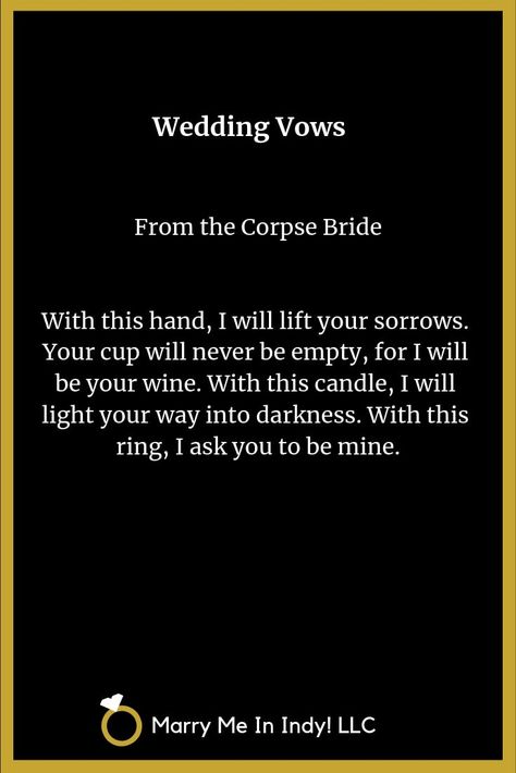 Wedding Vows - From the Corpse Bride. Gothic Wedding Vows, Corpse Bride Wedding Vows, Secular Wedding Vows, Corpse Bride Vows, Wedding Vow Ideas, Secular Wedding, Book Reels, Wedding Vows Quotes, Vow Ideas