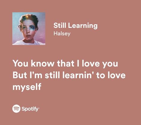 Still Learning Halsey, Halsey Lyrics Aesthetic, Spiritual Guidance Signs, Emotional Unavailable, Halsey Lyrics, Halsey Songs, Lyrics Spotify, Relatable Lyrics, Music Vibes