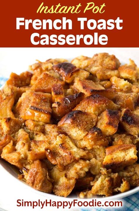 Instant Pot French Toast Casserole is an easy Instant Pot recipe that is delicious. You can make this quick pressure cooker French toast casserole in under an hour. This is a great Instant Pot Holiday breakfast recipe. A yummy, simple Instant Pot Breakfast recipe. simplyhappyfoodie.com #instantpot #frenchtoast #frenchtoastcasserole Instant Pot French Toast, Instant Pot Breakfast, Simply Happy Foodie, Toast Pizza, French Toast Casserole Recipes, French Toast Breakfast, Instant Pot Recipe, Toast Casserole, Cooking Dishes