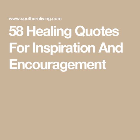 58 Healing Quotes For Inspiration And Encouragement Words Of Healing Strength, Poems On Healing, Positive Quotes For Healing, Healing Words Inspiration, Healing Quotes Positive, Healing Quotes Spiritual, Prayer For Health, Healing Thoughts, Birthday Poems