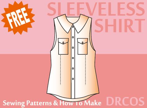 Sleevelessshirt sewing patterns & how to make Drcos Patterns, Sleeveless Top Sewing Pattern, Shirt Upcycle Diy, Sleeveless Blouse Pattern, Jacket Illustration, Clothing Templates, Japanese Sewing Patterns, Upcycle Shirt, Everyday Clothes