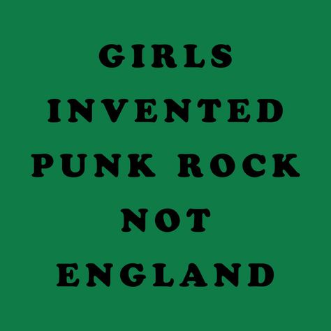 Feminist Punk, Punk Culture, Punk Rock, England, T Shirts, Green, Design