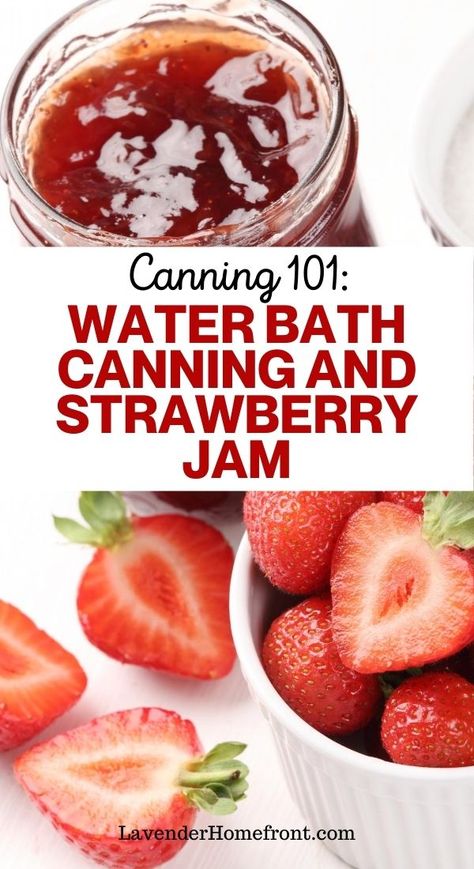 Water Bath Canning Recipes, Canning Jam Recipes, Canned Strawberries, Canning 101, Freeze Dryer, Canning Fruit, Home Canning Recipes, Strawberry Jam Recipe, Canning Jam