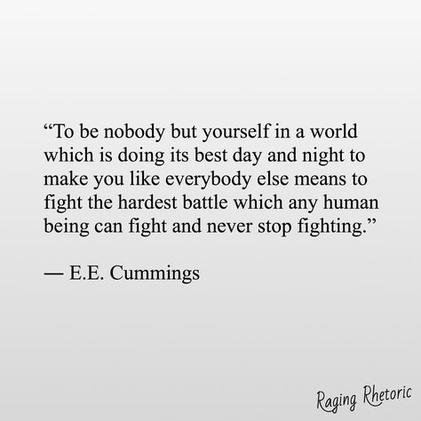 e.e. cummings Ee Cummings Quotes, Ee Cummings, E E Cummings, Inspiration Quote, Author Quotes, Artist Quotes, All Quotes, Favorite Words, Sign Quotes