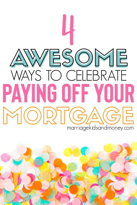 How to Celebrate Paying Off Your Mortgage Early – Marriage, Kids and Money Mortgage Burning Celebration, House Paid Off Party, Paid Off Mortgage Celebration, Mortgage Burning Party Ideas, Debt Free Party, Mortgage Paid Off, Paid Off Mortgage, Paying Off Mortgage, Early Marriage