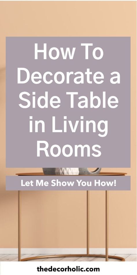 how to decorate a side table in living rooms Style Side Table Living Rooms, How To Decorate Tables Living Rooms, Style End Table Living Room, Decorate Side Table In Living Room, Side Table Decor Ideas Living Room, How To Decorate A Round Side Table, How To Style Side Table Living Room, How To Style End Tables Living Rooms, How To Style A Side Table Living Rooms