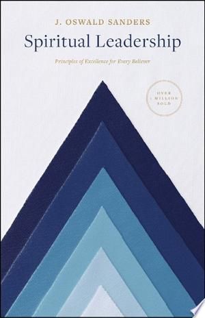 Spiritual Leadership PDF By:J. Oswald SandersPublished on 2017-07-04 by Moody PublishersOver 1 million copies sold What every church will always need The need for talented, vigorous leaders in the church cannot be overemphasized. Such times demand active service of men and women who are guided by and devoted to Jesus Christ. With more than 1 million copies sold, Spiritual Leadership stands as a proven classic for developing such leadership. J. Oswald Sanders, a Christian leader for nearly sevent Leadership Principles, Kingdom Minded, Spiritual Leadership, Mission Projects, Life Coach Training, Bible College, Leadership Books, Christian History, Leadership Qualities