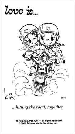 Love is...: ...hitting the road together. Love Is Cartoon, Love Is Comic, Biker Quotes, Motorcycle Quotes, Words Love, Biker Love, Life Quotes Love, Biker Life, Biker Chick