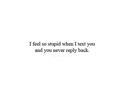 You Only Text Me When You Need Me, When He Don’t Text Back, Don't Text First Quotes, Too Busy To Text Back, Dont Text Him Quotes Wallpaper, Scared To Text First, Why Won’t He Text Me Back, Why Won’t He Text Me, Please Text Me Back