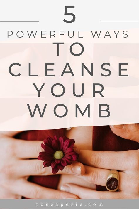 5 powerful ways to cleanse your womb How To Cleanse Your Womb, Womb Cleansing Herbs, Womb Healing Foods, Womb Forgiveness Ceremony, Womb Healing Ritual, Womb Cleansing Remedies, Uterus Cleanse, Womb Cleanse, Womb Healing For Women