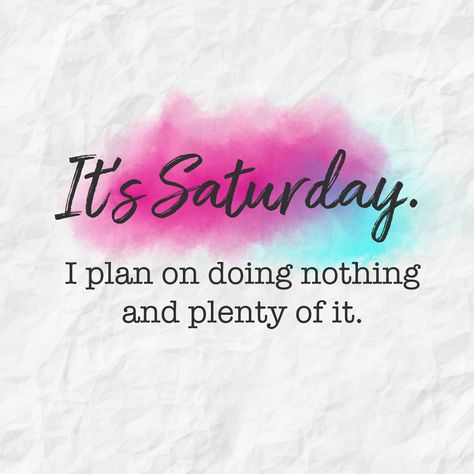 Lazy Saturday Quotes, Saturday Plans, Its Saturday, Happy Saturday Quotes, Saturday Morning Quotes, Good Morning Happy Saturday, Weekend Mode, Saturday Quotes, Lazy Saturday