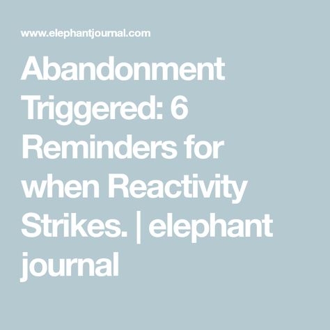 Abandonment Issues Journal Prompts, Abandonment Journal Prompts, Abandonment Triggers, Abandonment Issues, Elephant Journal, Getting Fired, Favorite Authors, Inner Child, Free Reading