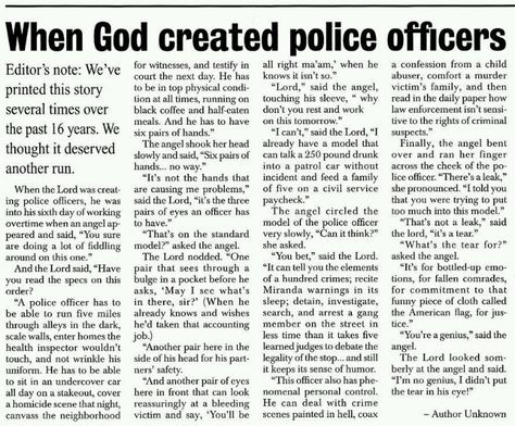 Almost made me cry. I would like to think that this is what God was thinking when he made my dad brave enough to be a police officer. Cop Wife, Police Appreciation, Police Quotes, Police Officer Wife, Police Love, Police Wife Life, Police Family, Police Lives Matter, Police Life