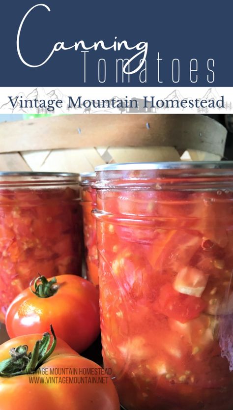 Tomatoes for Water Bath Canning ⋆ Vintage Mountain Homestead Canning Tomatoes Water Bath, Canning Stewed Tomatoes, Mountain Homestead, Homestead Canning, Hot Water Bath Canning, Canning Tomatoes Recipes, Water Bath Canning Recipes, Tomatoes Recipes, Canning Crushed Tomatoes