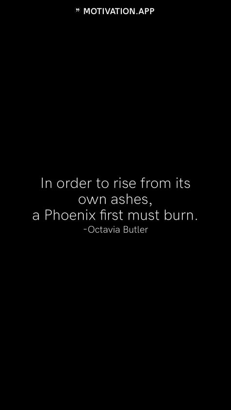 Still I Rise Quotes, Rise From Ashes, Octavia Butler, Rise Quotes, Motivation App, Still I Rise, Rise From The Ashes, Phoenix Rising, Motivational Thoughts