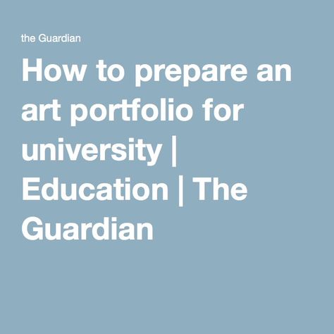 How to prepare an art portfolio for university | Education | The Guardian Art Portfolio University, University Portfolio, Art University, Mohammed Ali, Art Courses, Feel Safe, Architecture Portfolio, Secret Life, A Student