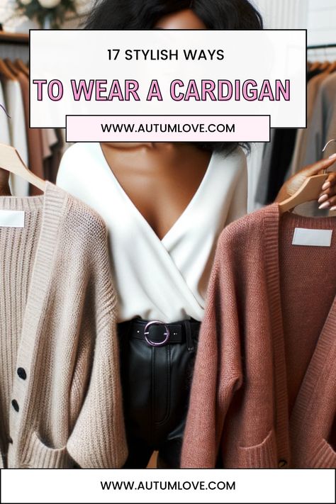 Knee Length Cardigan Outfits, Styling Cardigan Women, Wine Cardigan Outfit, Styling Cardigans Ideas, Cardigans For Women Winter, Black Cardigan Outfit Casual, Cardigan Layering Outfit, What To Wear Under A Cardigan, Cozy Comfy Outfits