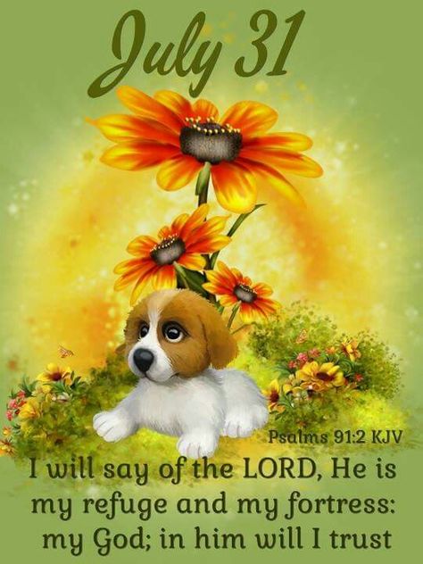 #PL1281 July 31 2020 #Psalms91v2 KJV #DailyBlessing #PuppyLove  www.facebook.com/puppy03love March 28 Blessings, March Blessings, Psalms 91 2, March Images, December Scriptures, Scriptures Verses, Words Of Faith, March Quotes, Psalms 91