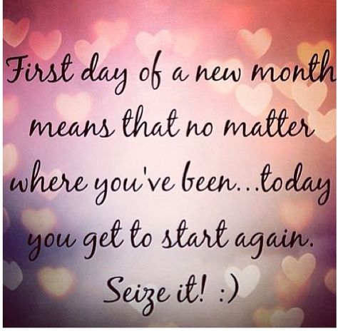 Great quote - First day of a new month means that no matter where you´ve been... Today you get to start again. New Month Motivation, New Month New Goals Quotes, New Goals Quotes, New Month New Goals, Happy New Month Quotes, February Quotes, Month Meaning, New Month Quotes, Month Quotes