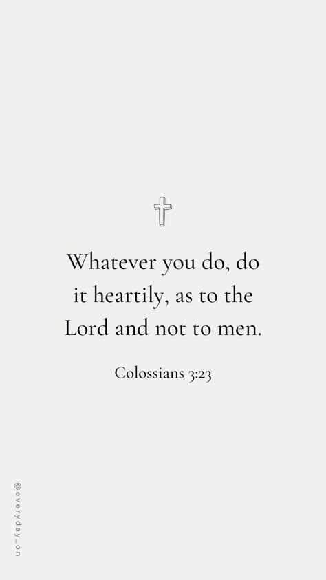 Bible Verse To Encourage, Colossians 3 23, Motivational Bible Verses, Quotes Bible, Christian Quotes Prayer, Faith Christian, Trust In The Lord, Christian Bible Quotes, Memory Verse