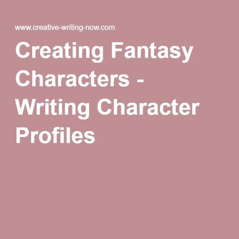 Creating Fantasy Characters - Writing Character Profiles Character Sheet Writing, Writing Comics, Character Profiles, Academic Writing Services, Writing Plot, Writing Inspiration Tips, Essay Tips, Fantasy Writer, Creative Writing Tips