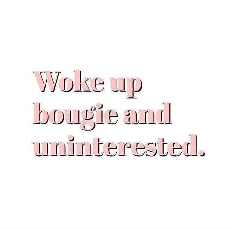 Bougie Quotes Funny, Woke Up Quotes, Bougie Aesthetic Wallpaper, Woke Aesthetic, Uninterested Quotes, Bougie Quotes, Woke Quotes, Wake Up Quotes, Bougie Girl