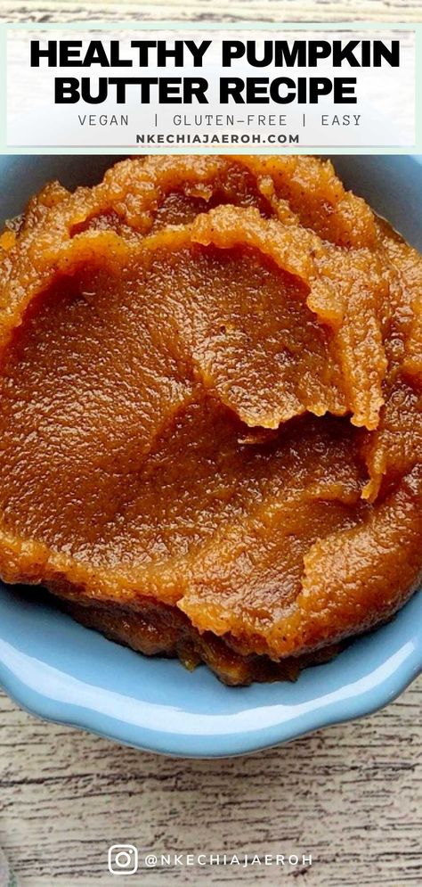 Homemade Pumpkin Butter Recipe From Scratch - Nkechi Ajaeroh Pecan Pumpkin Butter, Homemade Pumpkin Butter, Pumpkin Butter Recipe, Canned Pumpkin Recipes, Healthy Pumpkin Bread, Gluten Free Pumpkin Pie, Fruit Spread, Healthy Sauces, Pumpkin Dishes