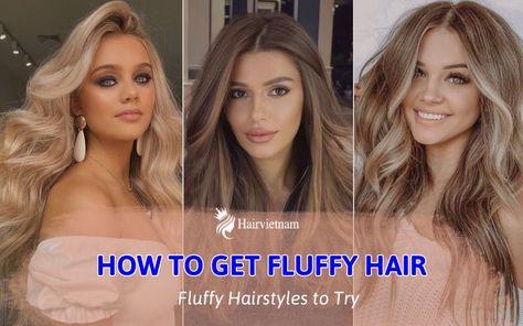 How to Get Fluffy Hair How To Make Flat Hair Fluffy, Fluffy Hairstyles, Soft Beauty, Flat Hair, Fluffy Hair, Hairstyle Ideas, Care Tips, Girl Hairstyles, Men And Women