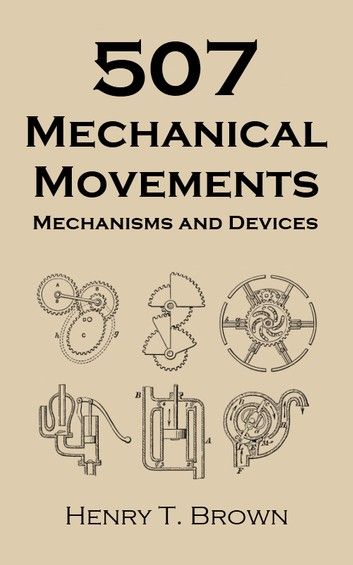 507 Mechanical Movements: Mechanisms And Devices Whatsapp Tricks, Mechanical Engineering Design, The Industrial Revolution, Engineering Science, Engineering Projects, Five Hundred, Ex Machina, Industrial Revolution, Mechanical Design