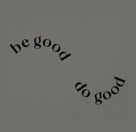 Do Good Tattoo, Be Good Do Good Tattoo, Be Good Do Good, Good Tattoo, Save Your Tears, Tshirt Printing, Tshirt Printing Design, Printing Design, Love Words