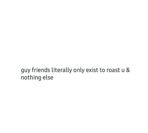 Friend Roasting Quotes, Guy Friend Quotes, Best Friend Captions, Guy Friend, Style Tutorial, Guy Best Friend, Quotes Friendship, Best Friend Quotes For Guys, Best Friend Quotes Funny