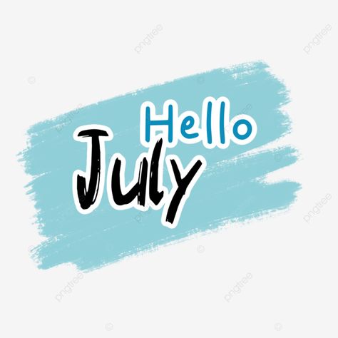 June Clipart, Hello Clipart, July Stickers, Name Of Months, June Month, July Clipart, July Background, Hello July, Stickers Png