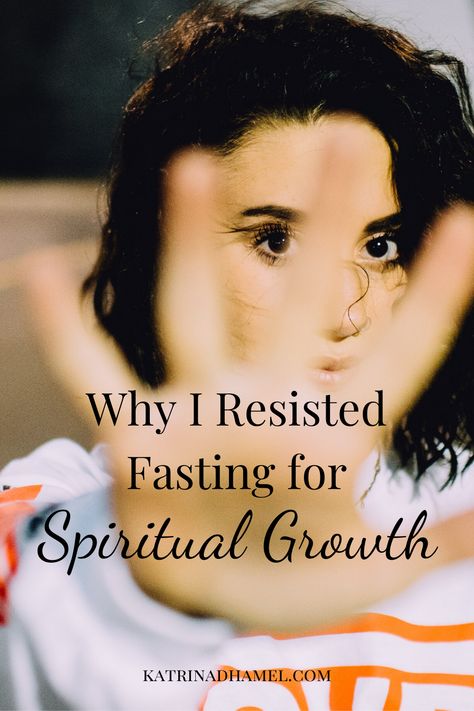 Why I Resisted Fasting for Spiritual Growth Spiritual Fast, Stomach Growling, Matthew 4, Self Absorbed, Improve Energy, Faith Walk, Christian Traditions, Bible History, Christian Blogs