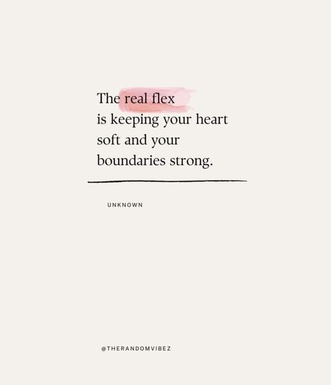 Being Bad Quotes, Quotes About Soft Hearts, Stronger Quotes Inspiration, Strong Boundaries Quotes, Real Flex Quotes, Keeping Boundaries Quotes, The Real Flex Quotes, Soft Person Quotes, Quotes About Being Soft