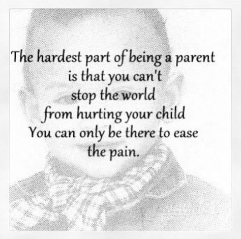 It is so hard to see your child hurt by the people who call themselves friends. People can be so cruel and all I want to do is protect my child from the ugly in this world. Kids Feelings, My Children Quotes, Being A Parent, Outing Quotes, Quotes By Authors, Love My Kids, We Are The World, Mother Quotes, Parenting Quotes