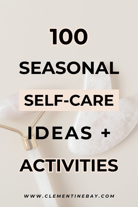 In this post, you will find 100 seasonal self-care ideas and activities for all year round. | Self-care checklist ideas | Self-care day ideas | Self-care Sunday | Seasonal activities Ways To Self Care, Self Care Bucket List Ideas, Unique Self Care Ideas, Selfcare Day Checklist, Self-care Ideas For Women, Monthly Self Care Checklist, Simple Self Care Ideas, Self Care Checklist Hygiene, Self Care Day Ideas