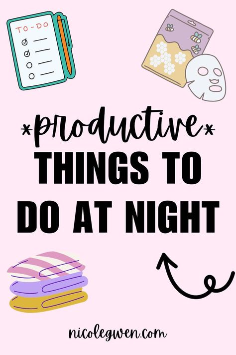 things to do at night Productive Things To Do At Night, Fun Productive Things To Do At Home, What To Do When Bored At Home At Night, Things To Do At Midnight, Things To Do At Night Alone, What To Do When Bored At Night, Productive Things To Do At Home, Productive Things To Do When Bored, Things To Do When Bored At Night