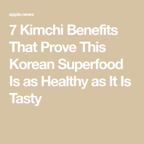 7 Kimchi Benefits That Prove This Korean Superfood Is as Healthy as It Is Tasty Kimchi Benefits, Cucumber Kimchi Recipe Korean, Bean Sprout Kimchi, Kimchi Health Benefits, Kimchi For Gut Health, Health Benefits Of Kimchi, Healthy Exercise, Healthy Benefits, Real Simple