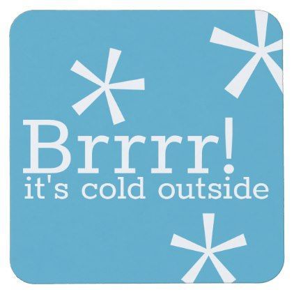 Bundle Up Its Cold Outside, Brrrrrr Its Cold, Funny Cold Weather Quotes, Cold Weather Quotes, Hate Winter, Winter Drink, Weather Quotes, Social Quotes, Movie Mistakes