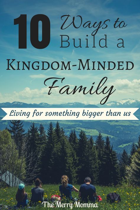 I want our family to have a Kingdom mindset that drives our every enterprise, down to the most mundane everyday activities. I want a Kingdom-minded family, and here’s how I’m going to nurture one. Kingdom Living, 6 Kingdoms Of Life, Kingdom Mindset, Cant Build A Kingdom With Someone, Kingdom Minded, Seeking First The Kingdom Of God, Christian Parenting Books, Parenting Daughters, Inductive Bible Study