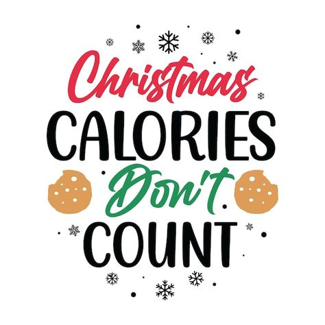 Vector christmas calories don't count ty... | Premium Vector #Freepik #vector #christmas-quote #lettering #typography-lettering #christmas-lettering Christmas Countdown Quotes, Countdown Quotes, Design For Tshirt, Christmas Calories Don't Count, Christmas Slogans, Svg Ideas, Christmas Quote, Typography Lettering, Vector Christmas