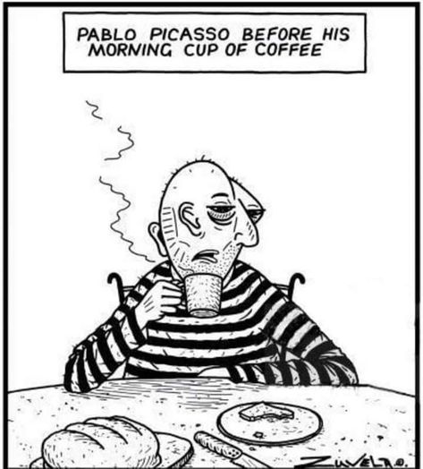 Coffee meme about pablo picasso before his coffee Coffee Meme, Art Jokes, Art Parody, History Humor, Music Humor, Art Memes, Coffee Love, Coffee Humor, Pablo Picasso