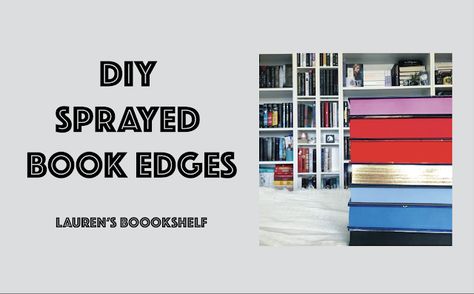 Lauren's Boookshelf: DIY Sprayed Book Edges How To Spray Book Edges, Diy Painted Book Edges, Spray Book Edges, Diy Sprayed Book Edges, How To Paint Book Edges, Book Sprayed Edges Stencil, Sprayed Book Edges, Books With Painted Edges, Book Rebinding