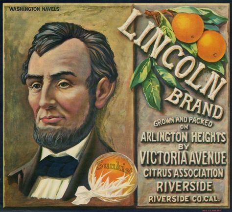 Lincoln brand Oranges (Washington Navels), Arlington Heights, Victoria Avenue Citrus Assn., Riverside, Riverside County, CA. Fruit Crate Labels Detail | Los Angeles Public Library Orange Crate Labels, Riverside County California, Vintage Fruit Crate Label, Fruit Crates, Orange Groves, Vegetable Crate Labels, Happy Presidents Day, Fruit Labels, Vegetable Crates